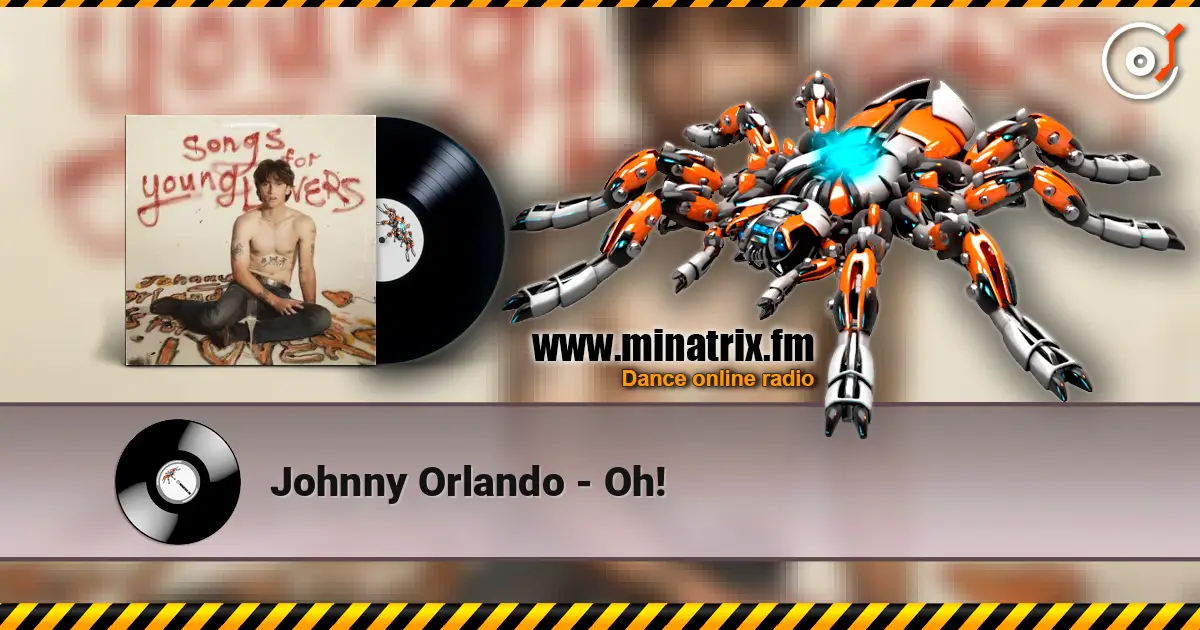 Johnny Orlando - Oh! écouter en ligne en haute qualité | Minatrix.FM