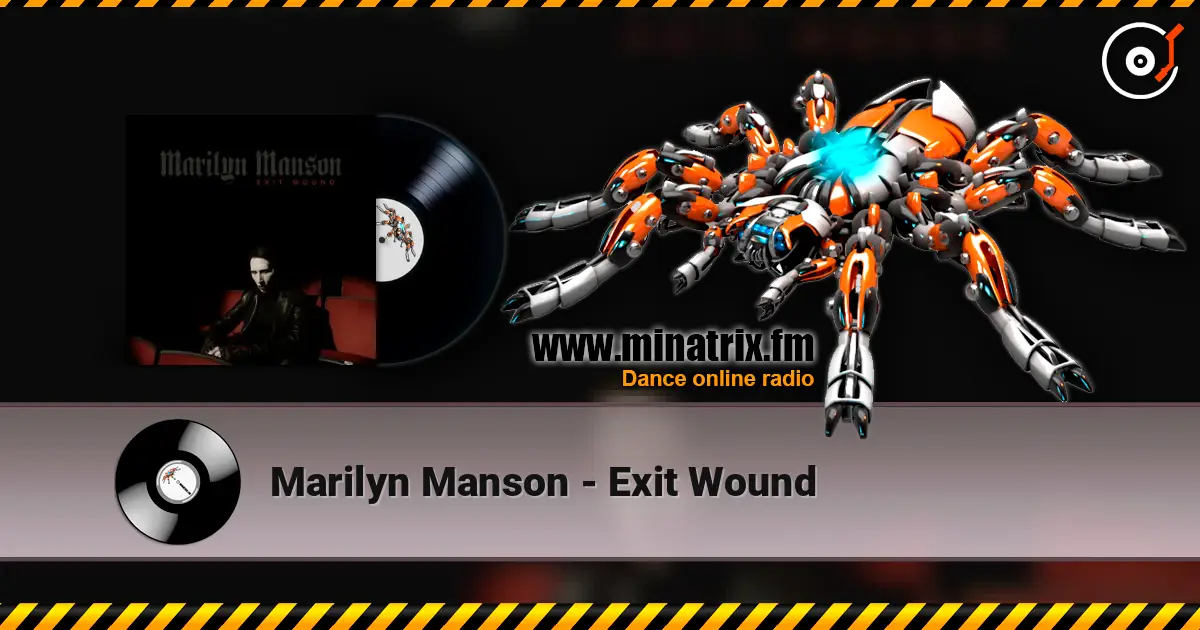 Marilyn Manson - Exit Wound écouter en ligne en haute qualité | Minatrix.FM