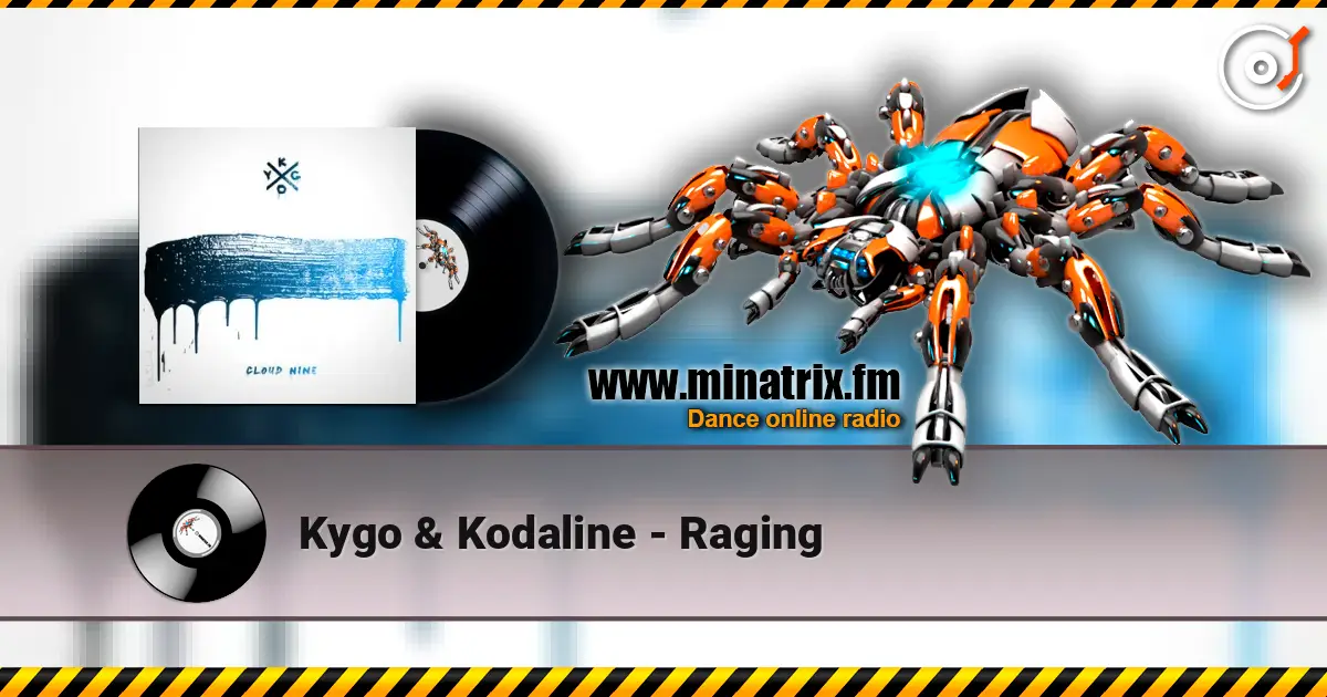 Kygo & Kodaline - Raging écouter en ligne en haute qualité | Minatrix.FM