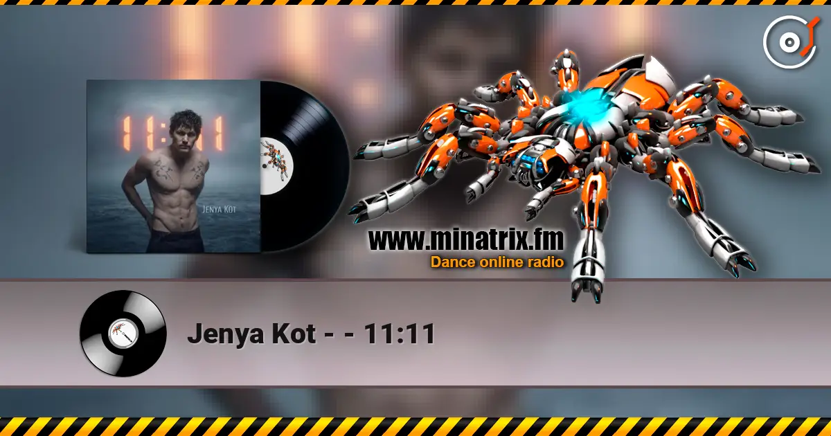 Jenya Kot - - 11:11 écouter en ligne en haute qualité | Minatrix.FM