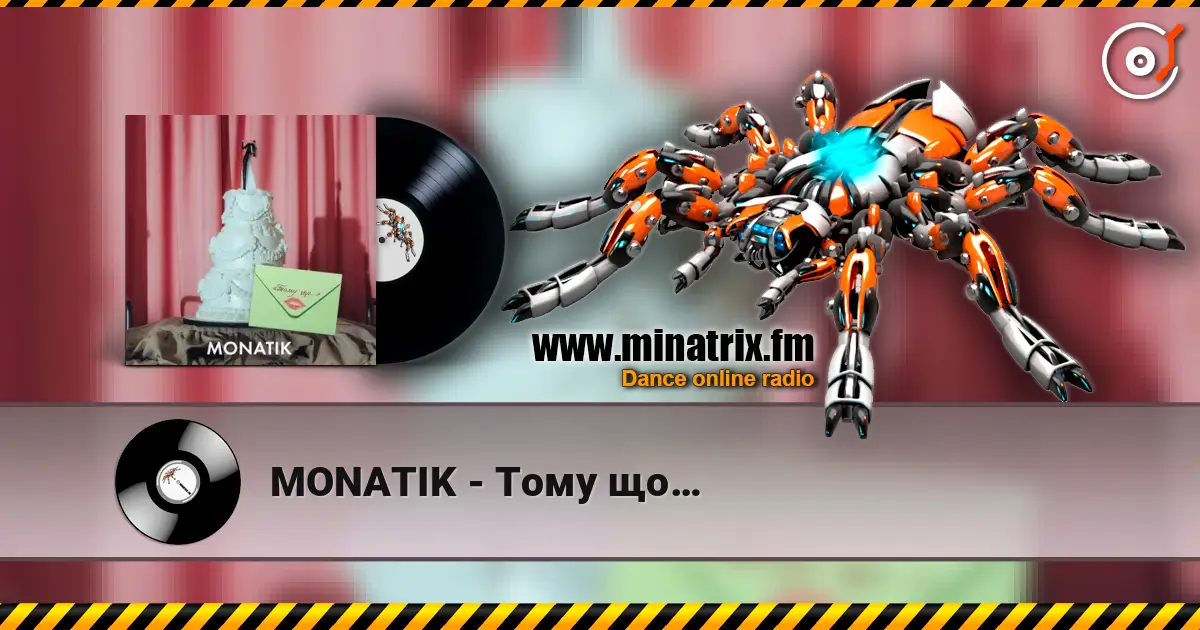 MONATIK - Тому що… écouter en ligne en haute qualité | Minatrix.FM