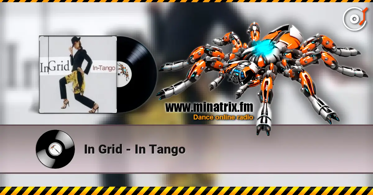 In Grid - In Tango écouter en ligne en haute qualité | Minatrix.FM