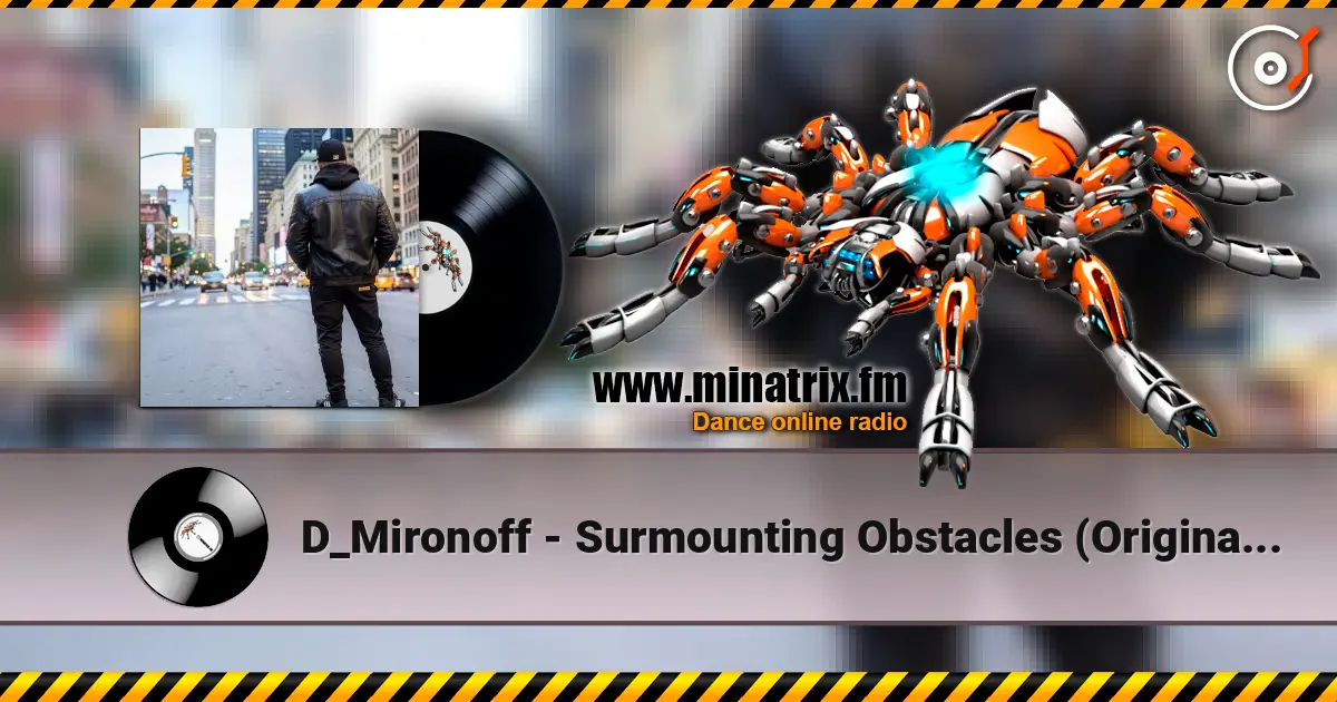D_Mironoff - Surmounting Obstacles (Original Mix) écouter en ligne en haute qualité | Minatrix.FM