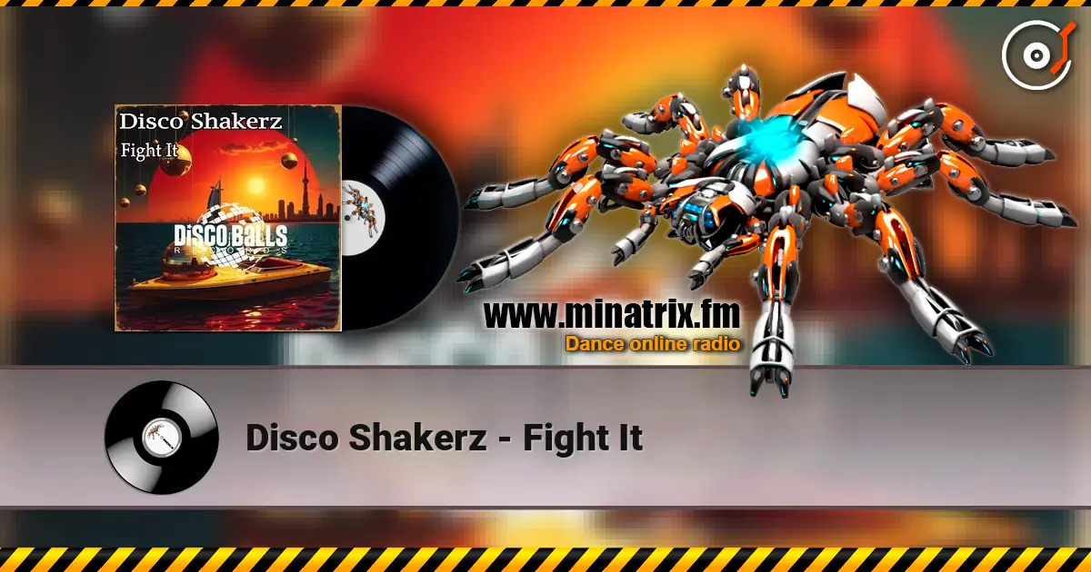 Disco Shakerz - Fight It écouter en ligne en haute qualité | Minatrix.FM