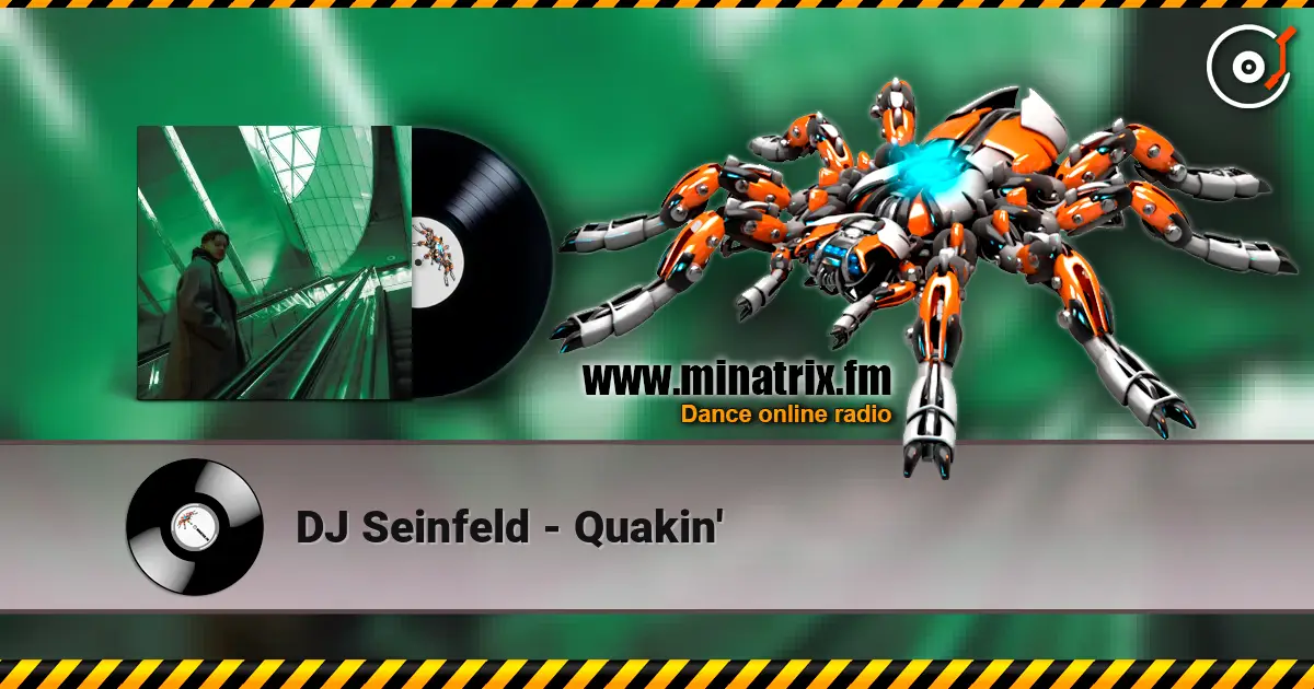 DJ Seinfeld - Quakin' écouter en ligne en haute qualité | Minatrix.FM