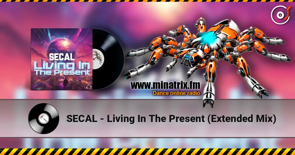 SECAL - Living In The Present (Extended Mix) écouter en ligne en haute qualité | Minatrix.FM