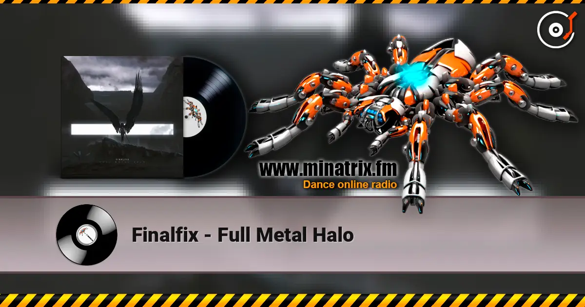 Finalfix - Full Metal Halo écouter en ligne en haute qualité | Minatrix.FM