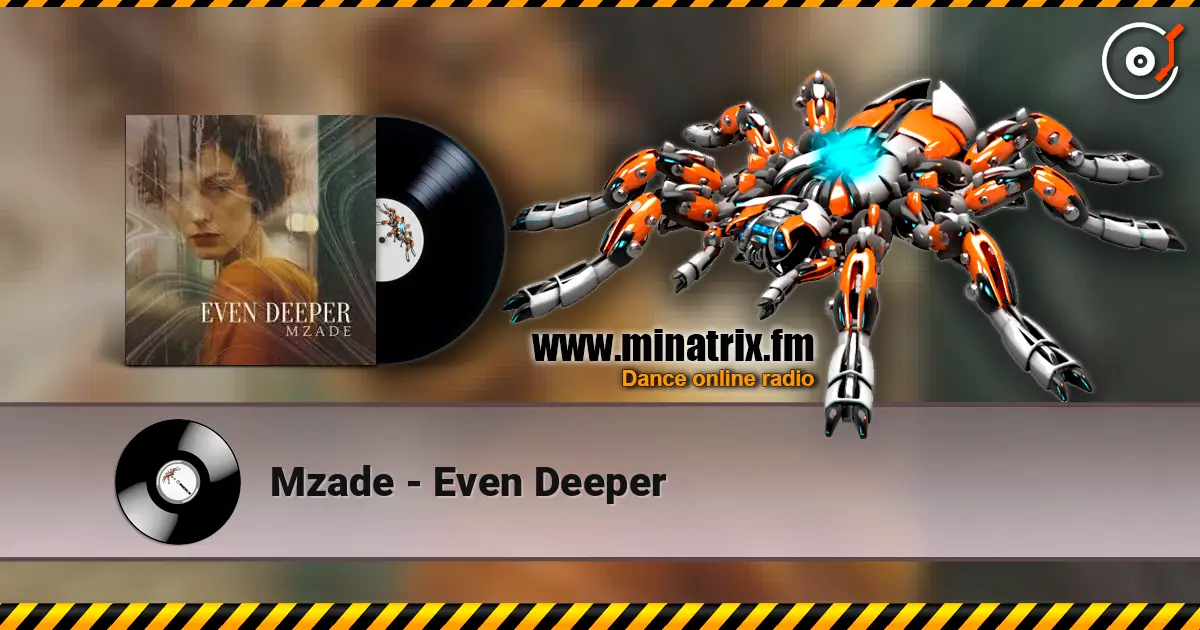 Mzade - Even Deeper écouter en ligne en haute qualité | Minatrix.FM