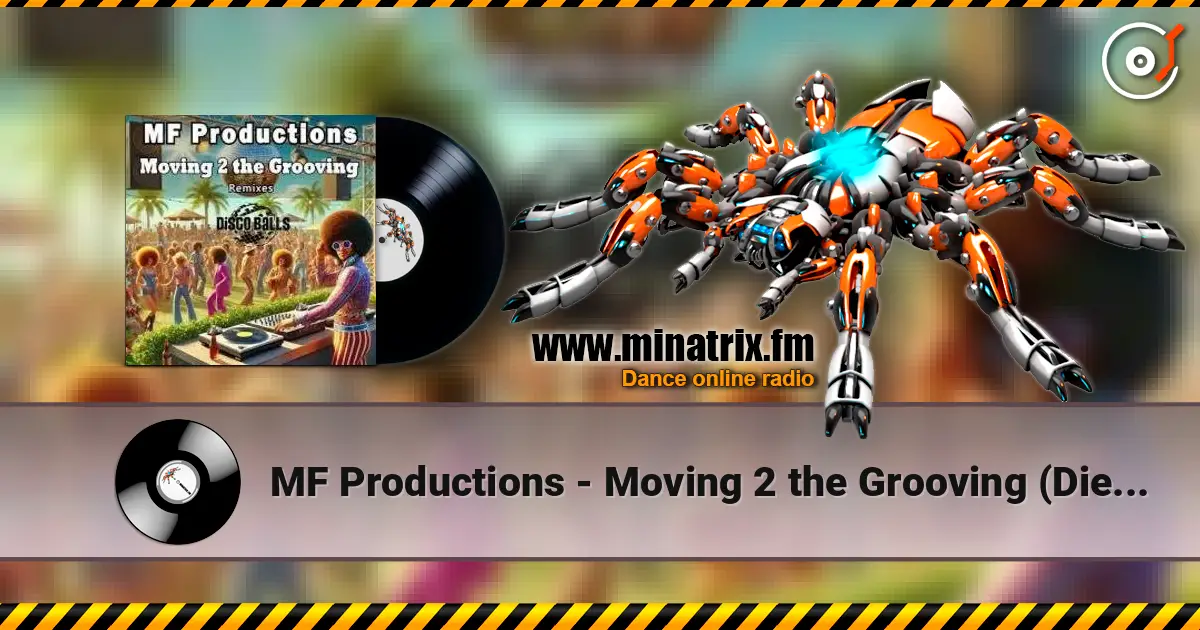 MF Productions - Moving 2 the Grooving (Diego Forsinetti Retouching Mix) écouter en ligne en haute qualité | Minatrix.FM