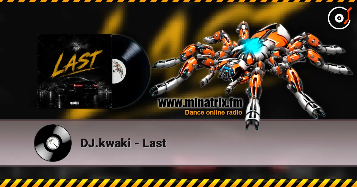 DJ.kwaki - Last écouter en ligne en haute qualité | Minatrix.FM