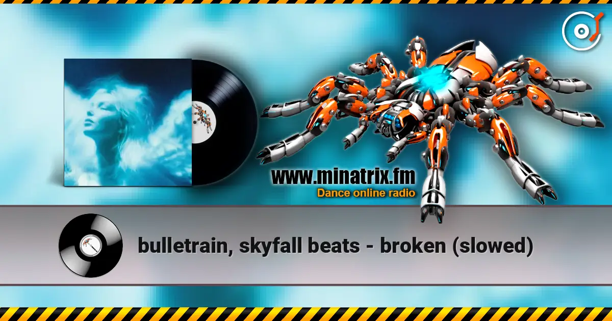 bulletrain, skyfall beats - broken (slowed) écouter en ligne en haute qualité | Minatrix.FM