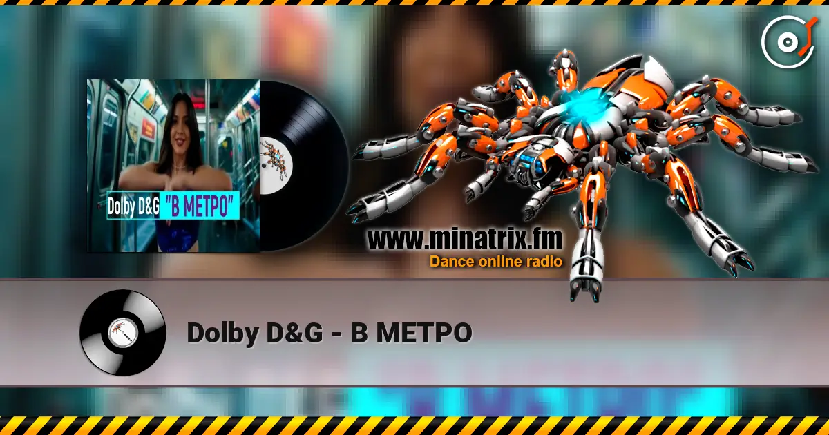 Dolby D&G - В МЕТРО écouter en ligne en haute qualité | Minatrix.FM