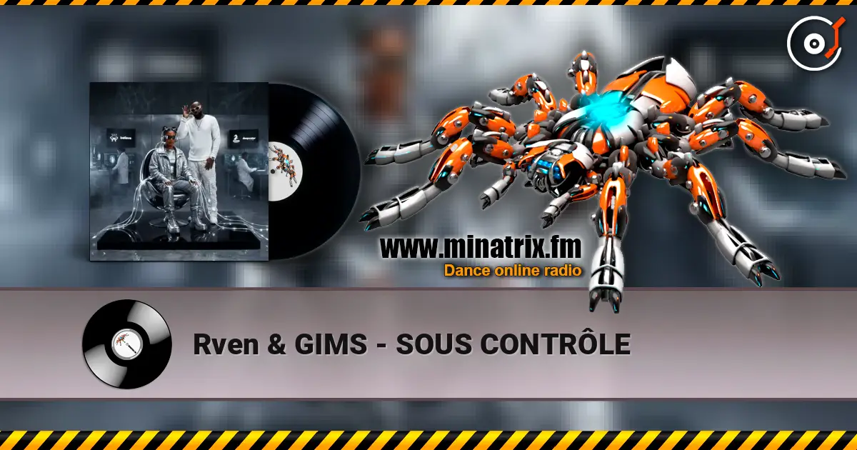 Rven & GIMS - SOUS CONTRÔLE écouter en ligne en haute qualité | Minatrix.FM