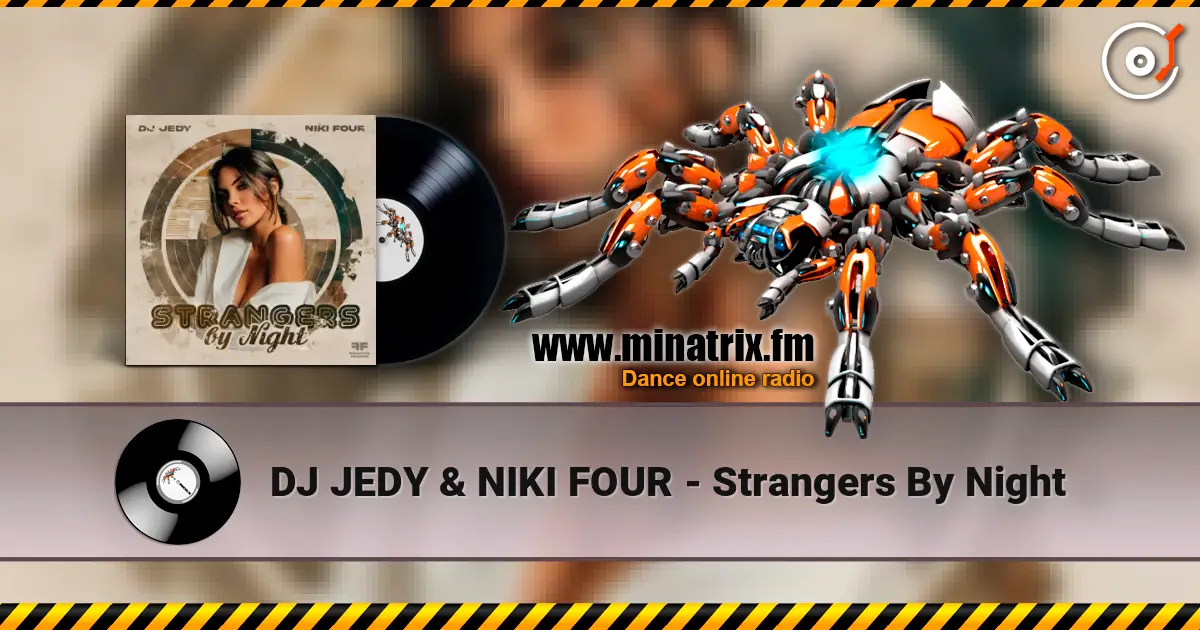 DJ JEDY & NIKI FOUR - Strangers By Night écouter en ligne en haute qualité | Minatrix.FM