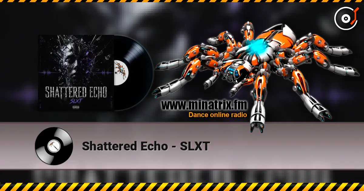 Shattered Echo - SLXT écouter en ligne en haute qualité | Minatrix.FM