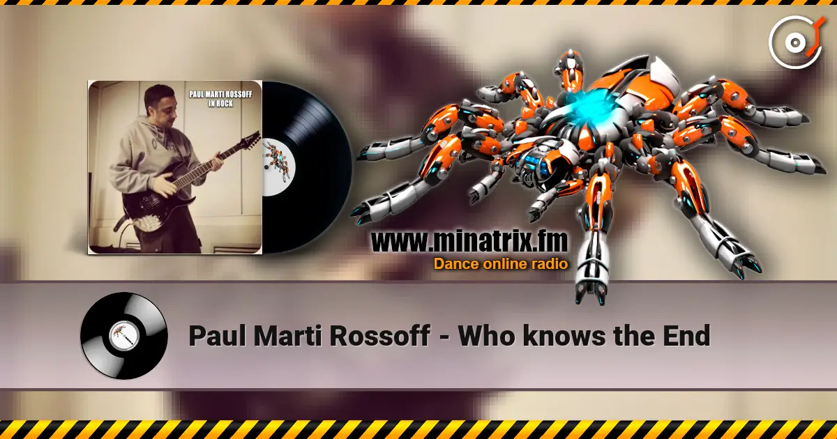 Paul Marti Rossoff - Who knows the End écouter en ligne en haute qualité | Minatrix.FM