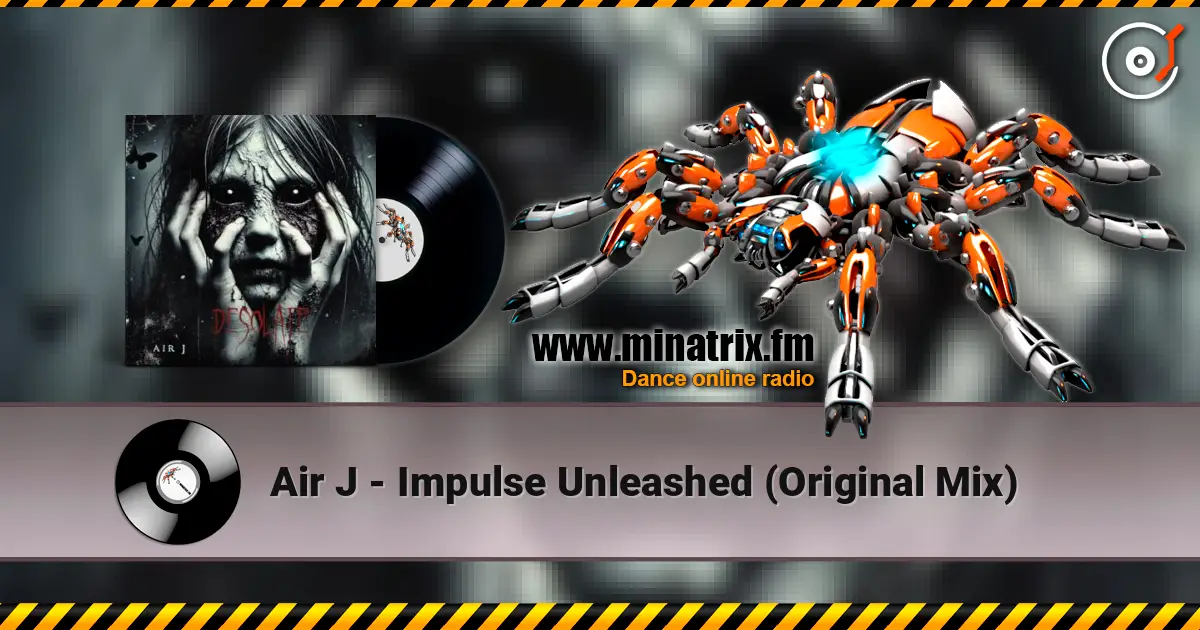 Air J - Impulse Unleashed (Original Mix) écouter en ligne en haute qualité | Minatrix.FM