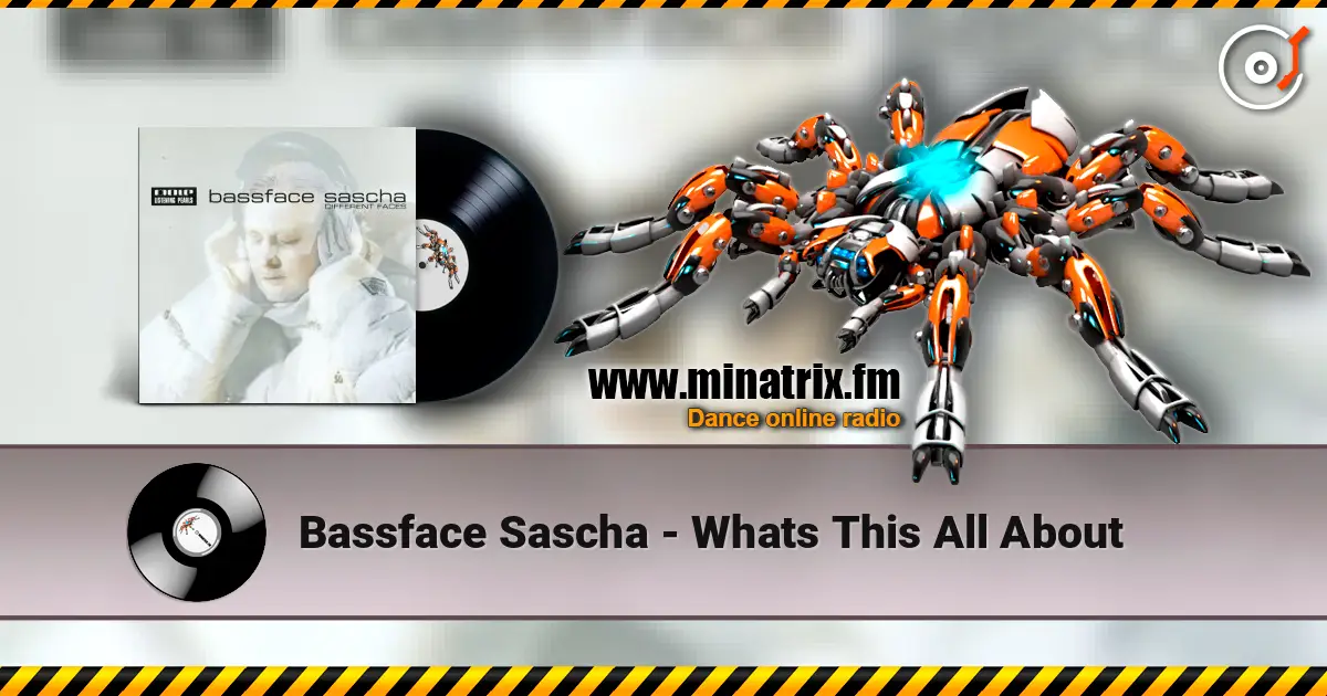 Bassface Sascha - Whats This All About écouter en ligne en haute qualité | Minatrix.FM