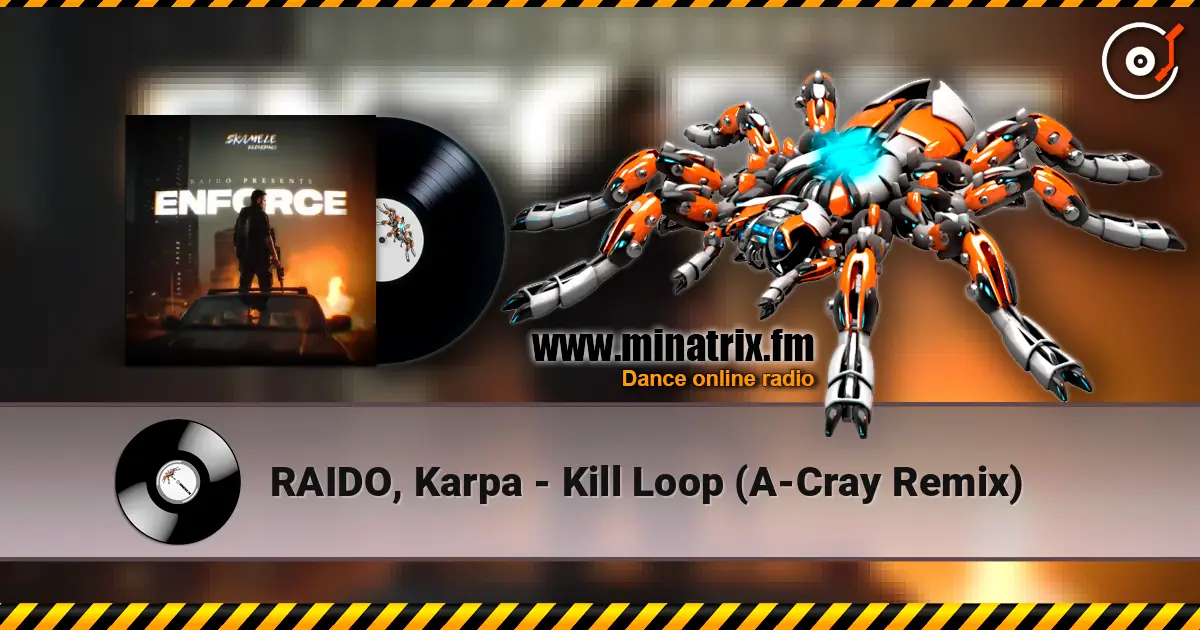 RAIDO, Karpa - Kill Loop (A-Cray Remix) écouter en ligne en haute qualité | Minatrix.FM
