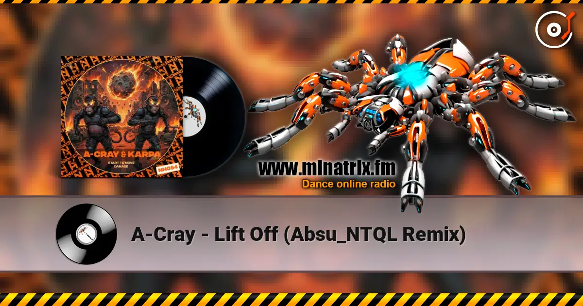 A-Cray - Lift Off (Absu_NTQL Remix) écouter en ligne en haute qualité | Minatrix.FM