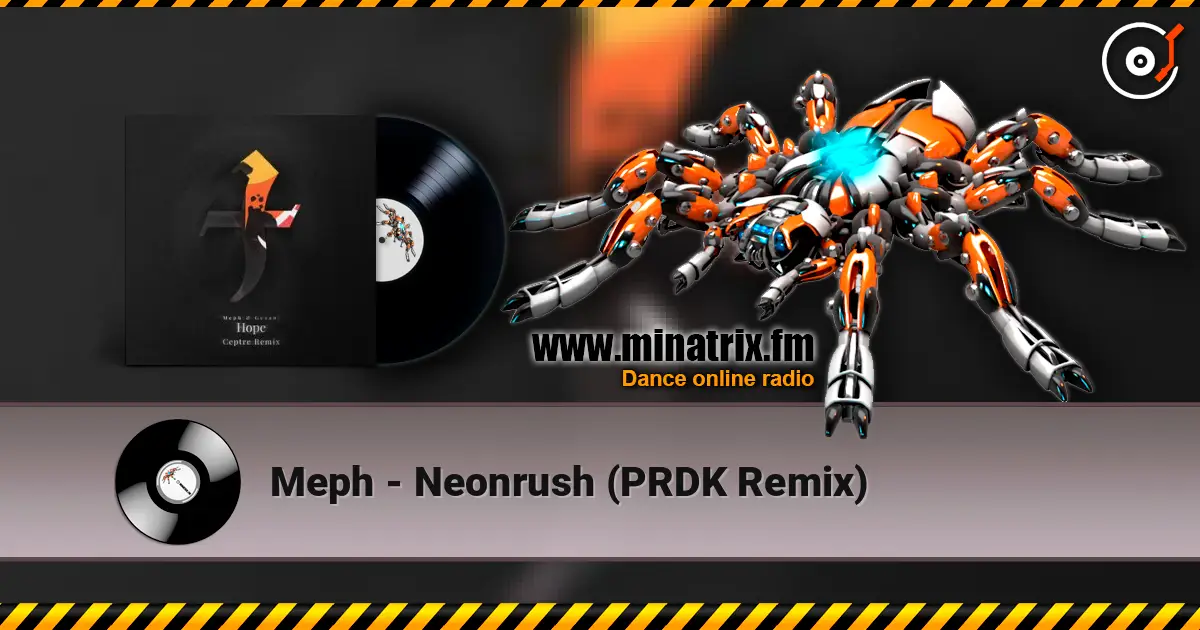Meph - Neonrush (PRDK Remix) écouter en ligne en haute qualité | Minatrix.FM