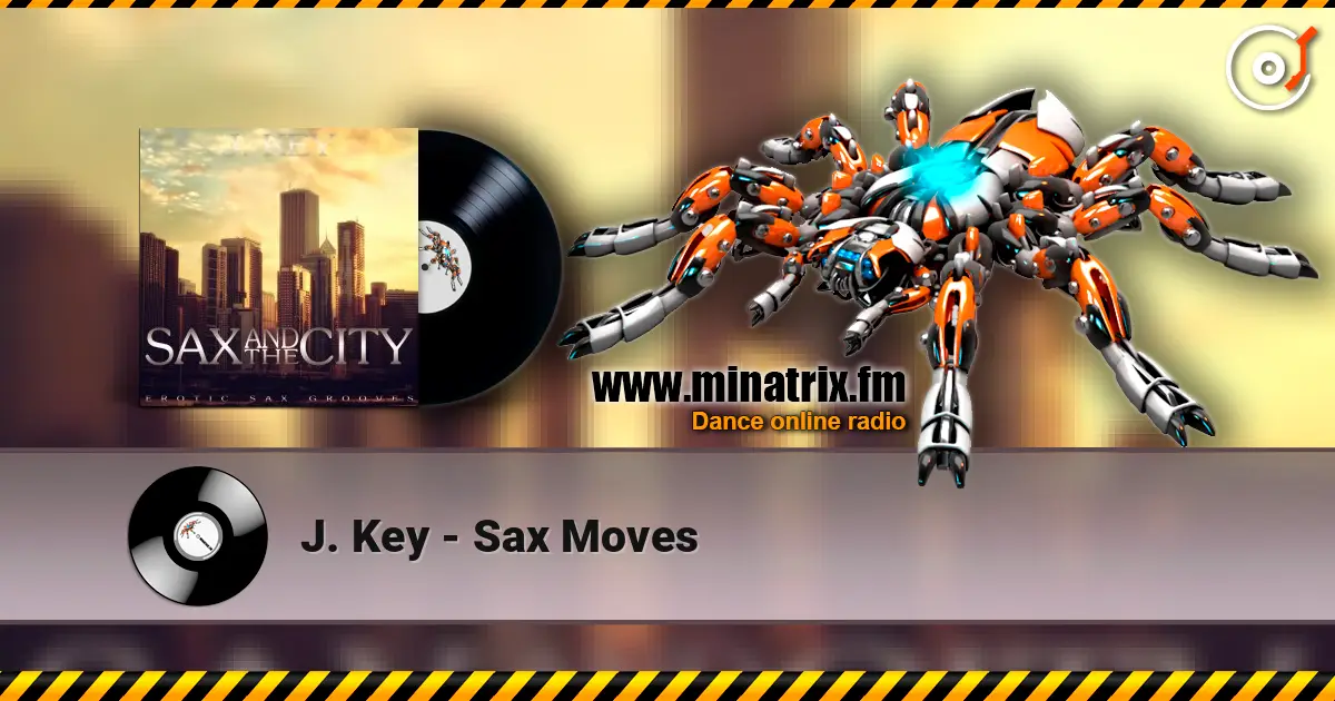 J. Key - Sax Moves écouter en ligne en haute qualité | Minatrix.FM