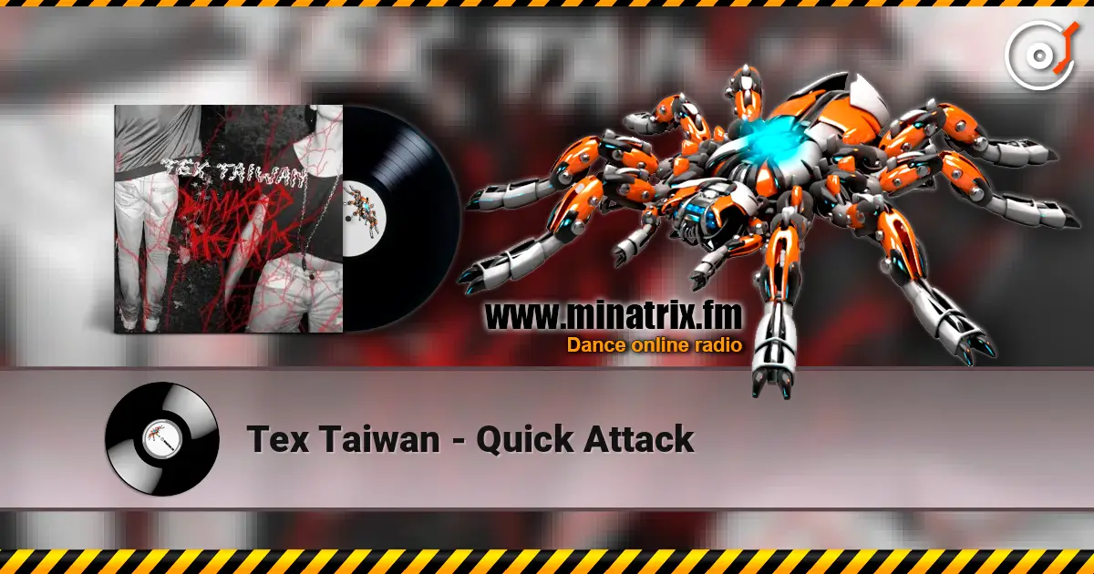 Tex Taiwan - Quick Attack écouter en ligne en haute qualité | Minatrix.FM