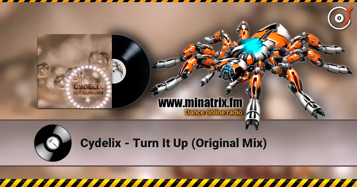 Cydelix - Turn It Up (Original Mix) écouter en ligne en haute qualité | Minatrix.FM