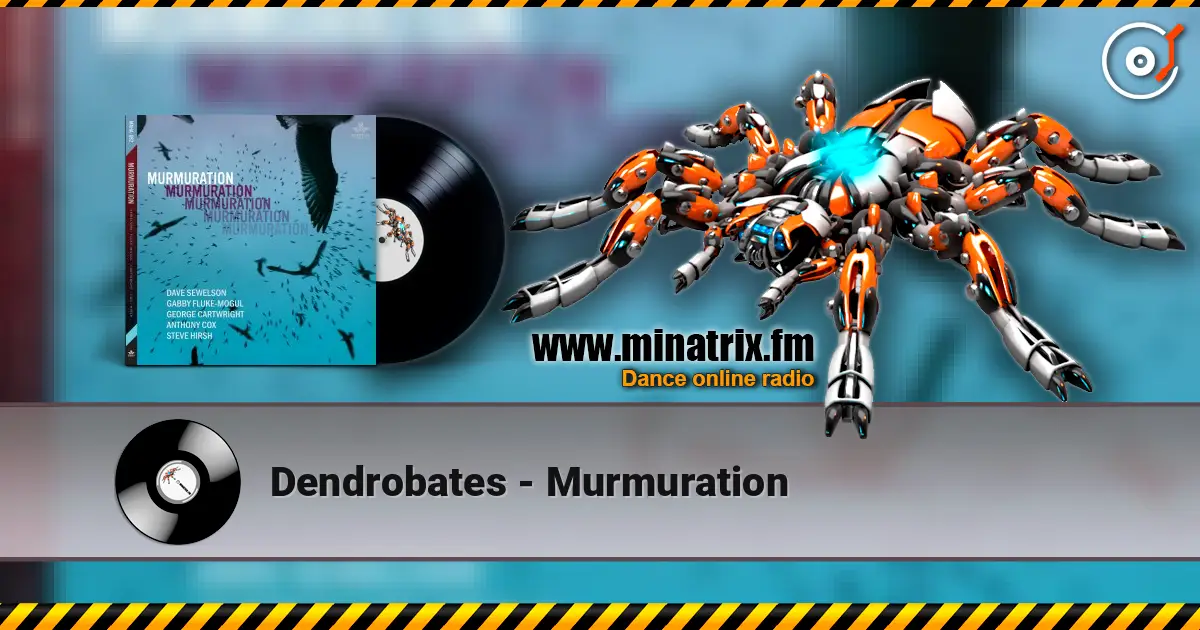Dendrobates - Murmuration écouter en ligne en haute qualité | Minatrix.FM