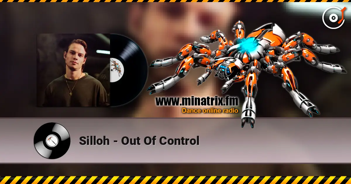 Silloh - Out Of Control écouter en ligne en haute qualité | Minatrix.FM