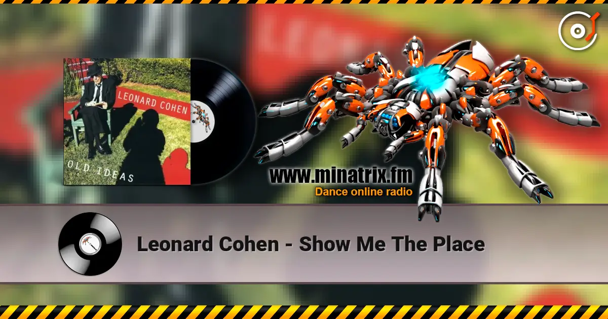 Leonard Cohen - Show Me The Place écouter en ligne en haute qualité | Minatrix.FM