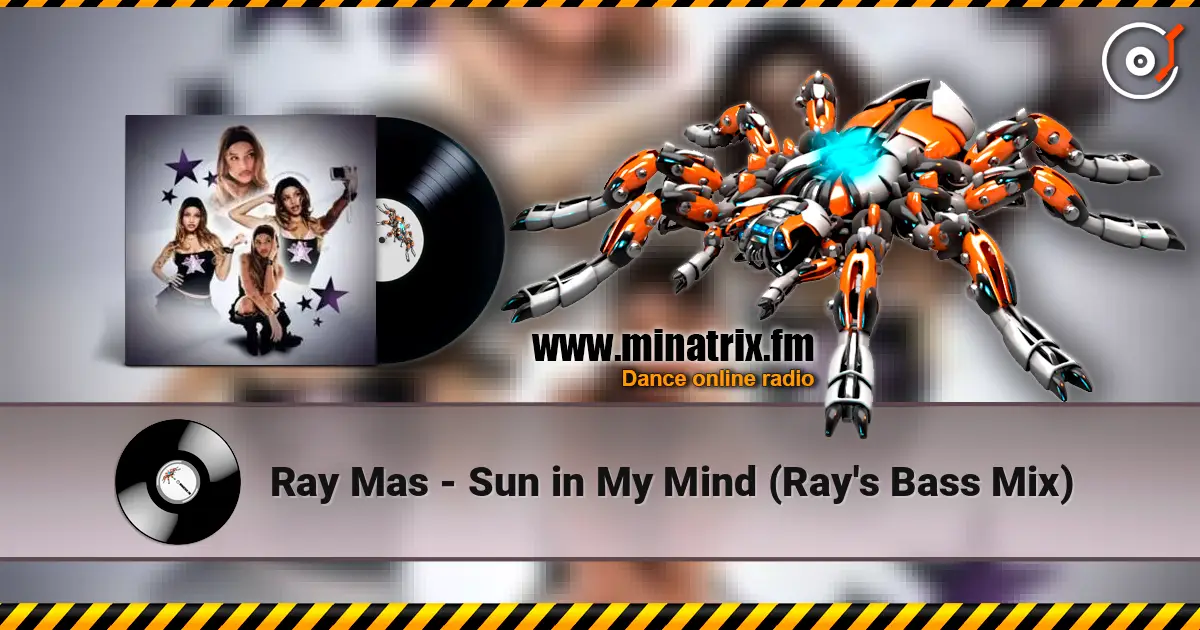 Ray Mas - Sun in My Mind (Ray's Bass Mix) écouter en ligne en haute qualité | Minatrix.FM