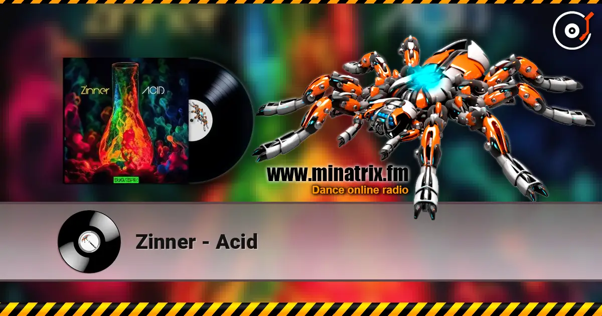 Zinner - Acid écouter en ligne en haute qualité | Minatrix.FM