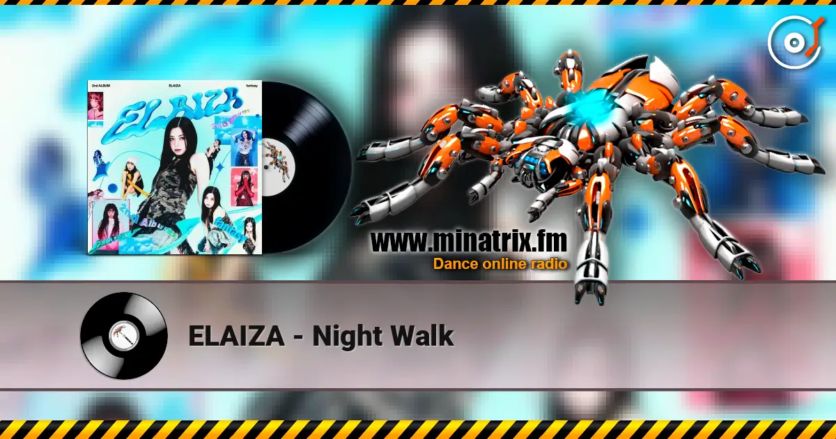 ELAIZA - Night Walk écouter en ligne en haute qualité | Minatrix.FM