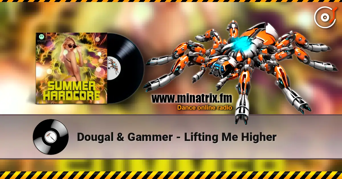 Dougal & Gammer - Lifting Me Higher écouter en ligne en haute qualité | Minatrix.FM