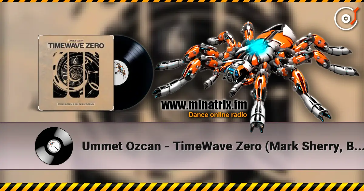 Ummet Ozcan - TimeWave Zero (Mark Sherry, Bill Neilson Extended Remix) écouter en ligne en haute qualité | Minatrix.FM