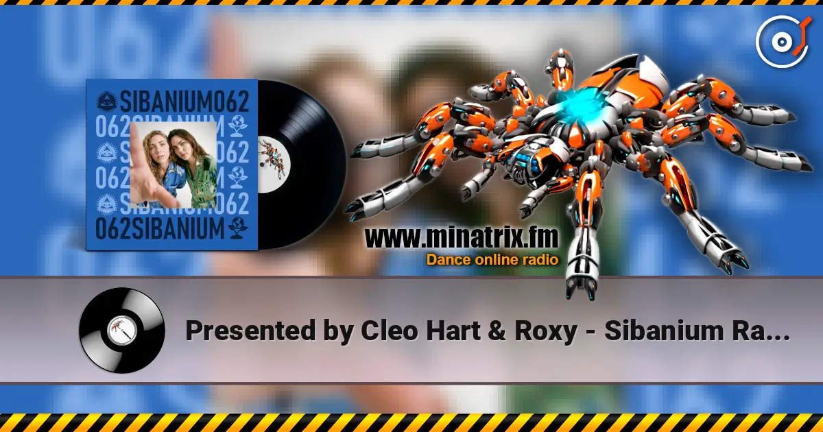 Presented by Cleo Hart & Roxy - Sibanium Radio EP062 écouter en ligne en haute qualité | Minatrix.FM