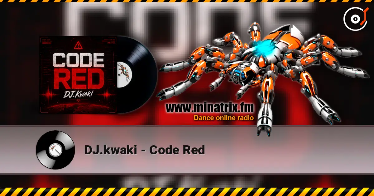 DJ.kwaki - Code Red écouter en ligne en haute qualité | Minatrix.FM