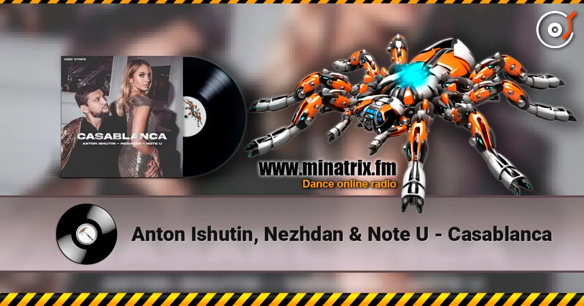 Anton Ishutin, Nezhdan & Note U - Casablanca écouter en ligne en haute qualité | Minatrix.FM