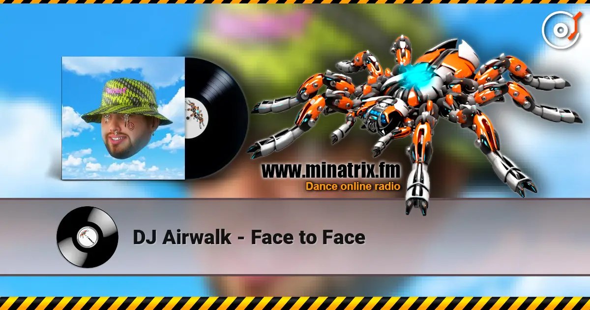 DJ Airwalk - Face to Face écouter en ligne en haute qualité | Minatrix.FM