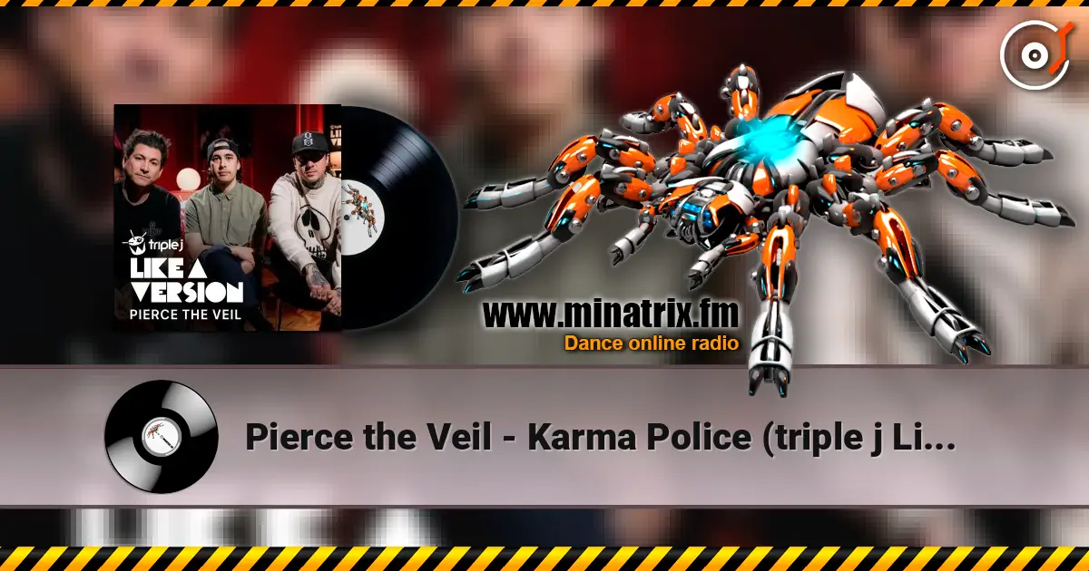 Pierce the Veil - Karma Police (triple j Like A Version) écouter en ligne en haute qualité | Minatrix.FM