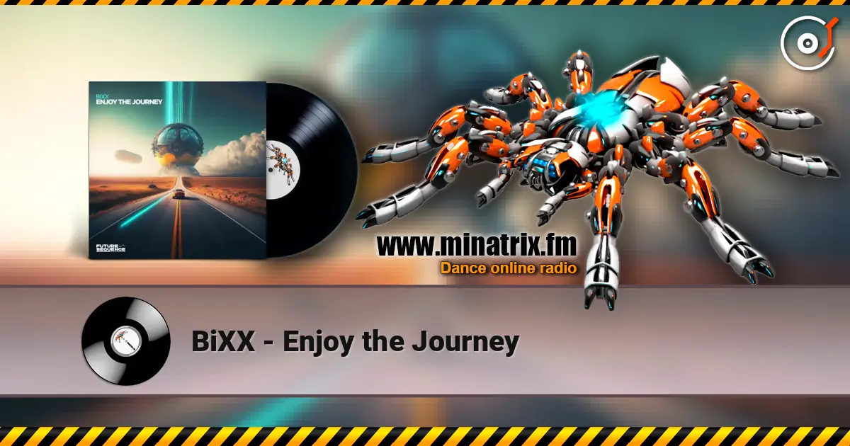 BiXX - Enjoy the Journey écouter en ligne en haute qualité | Minatrix.FM