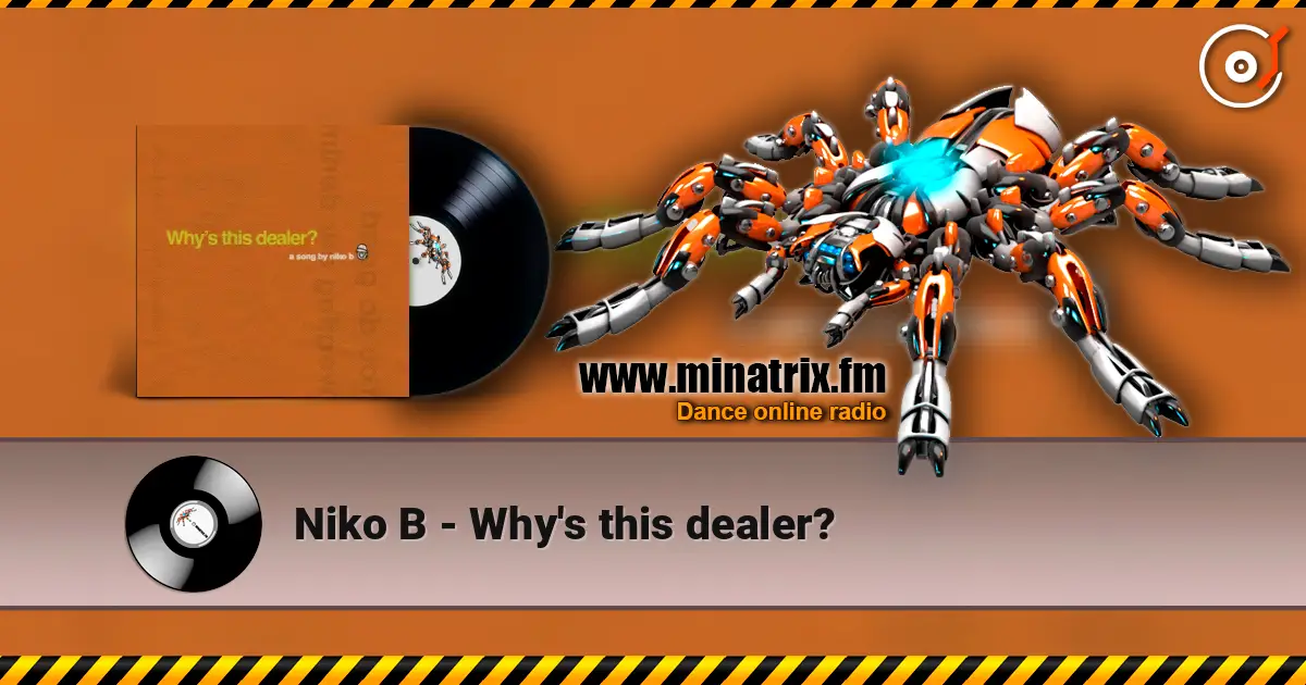 Niko B - Why's this dealer? écouter en ligne en haute qualité | Minatrix.FM