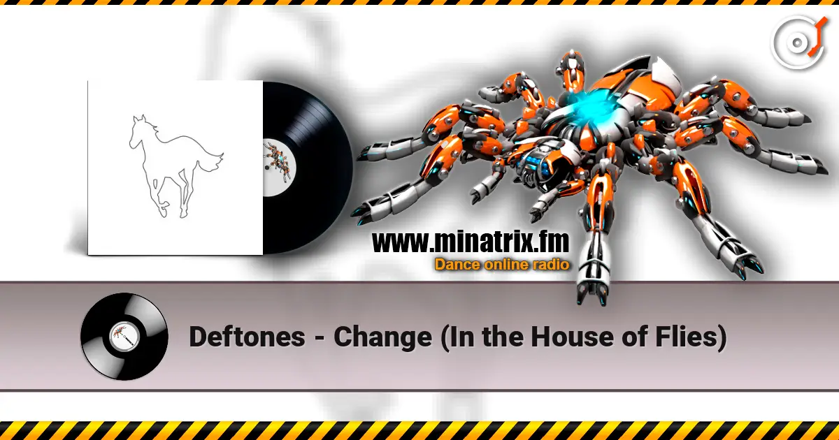 Deftones - Change (In the House of Flies) écouter en ligne en haute qualité | Minatrix.FM