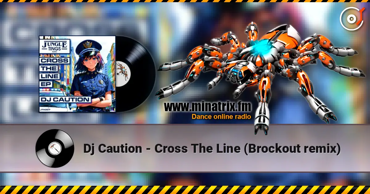 Dj Caution - Cross The Line (Brockout remix) écouter en ligne en haute qualité | Minatrix.FM