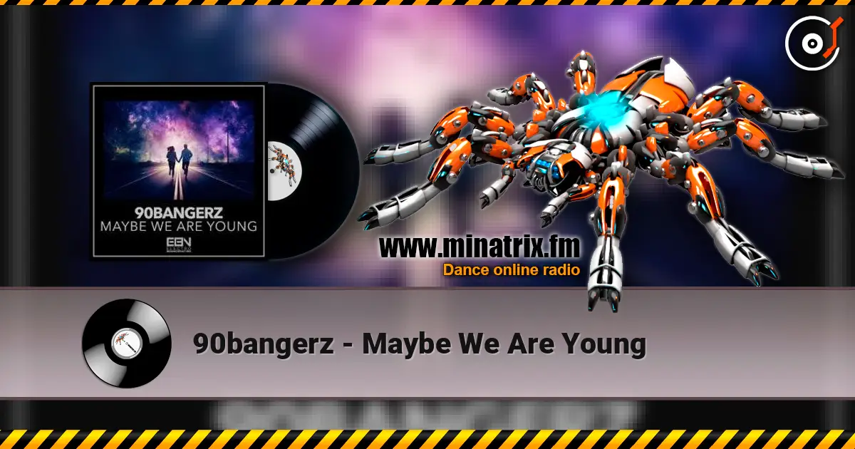 90bangerz - Maybe We Are Young écouter en ligne en haute qualité | Minatrix.FM