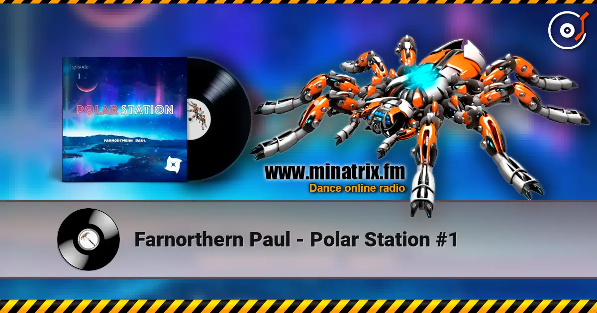 Farnorthern Paul - Polar Station #1 écouter en ligne en haute qualité | Minatrix.FM