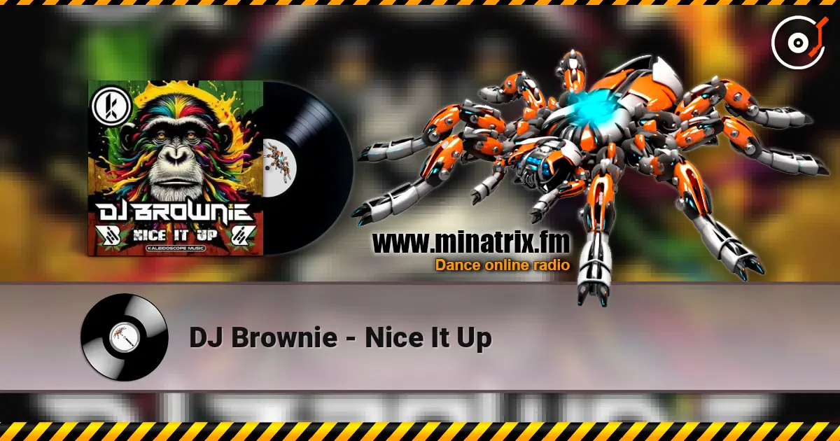 DJ Brownie - Nice It Up écouter en ligne en haute qualité | Minatrix.FM