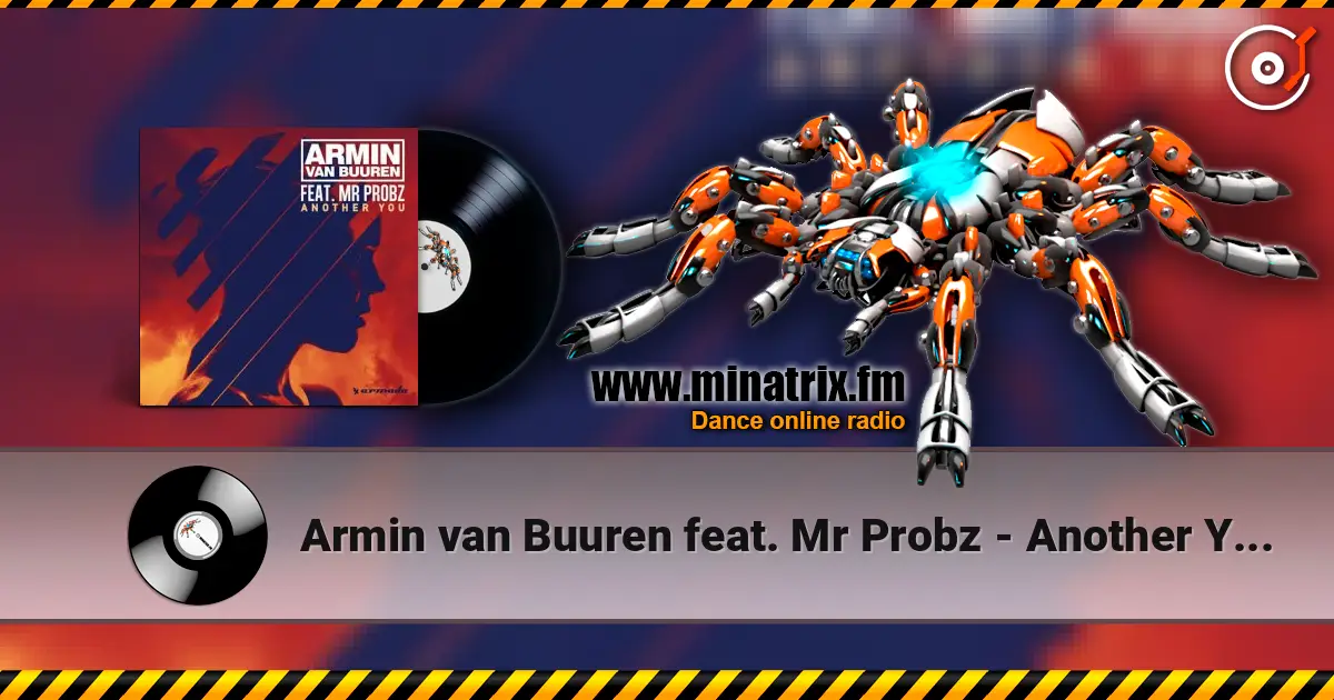 Armin van Buuren feat. Mr Probz - Another You (Radio Edit) écouter en ligne en haute qualité | Minatrix.FM