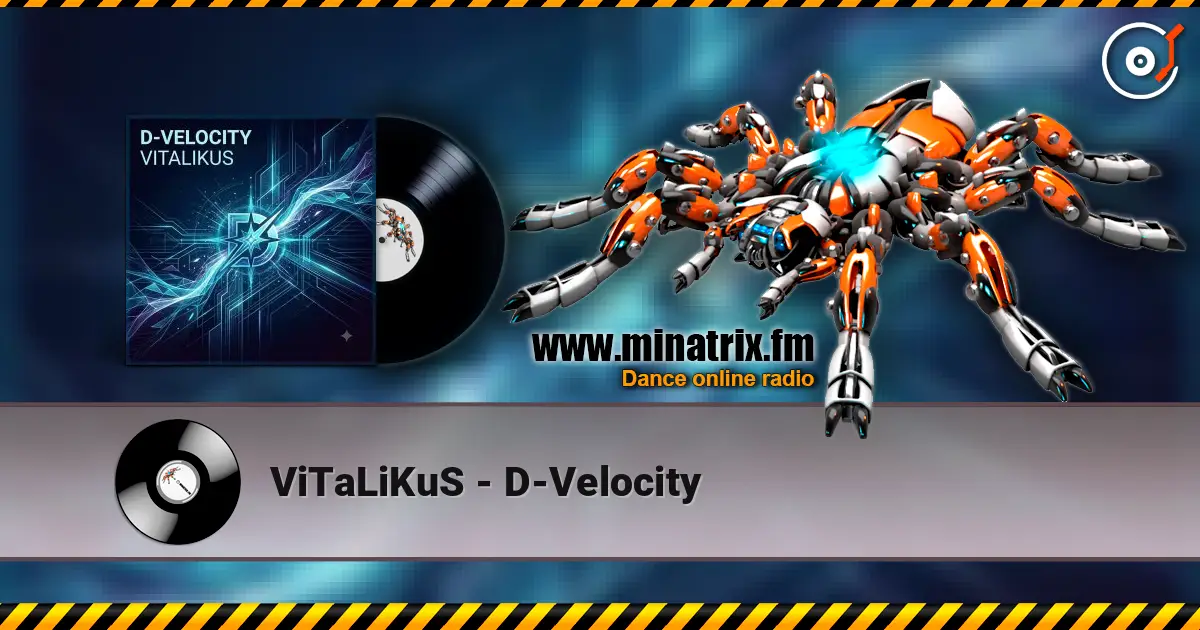 ViTaLiKuS - D-Velocity écouter en ligne en haute qualité | Minatrix.FM
